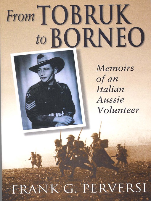 Title details for From Tobruk to Borneo by Frank G. Perversi - Available